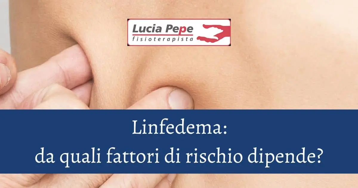 Quali sono i fattori di rischio del Linfedema