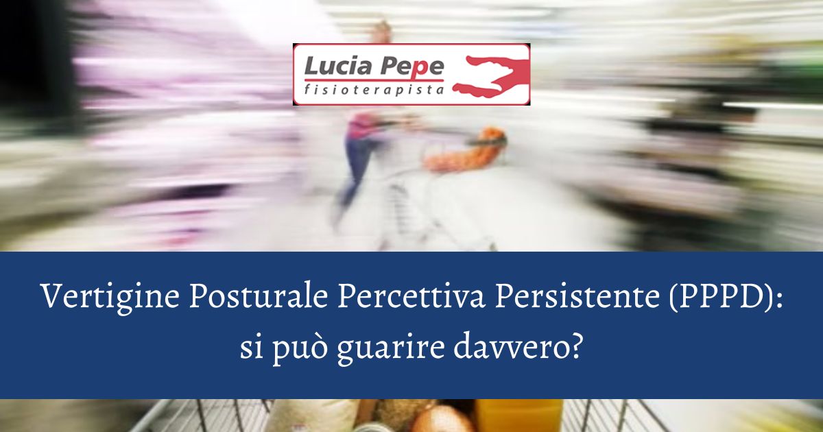 Come Guarire la Vertigine Posturale Percettiva Persistente