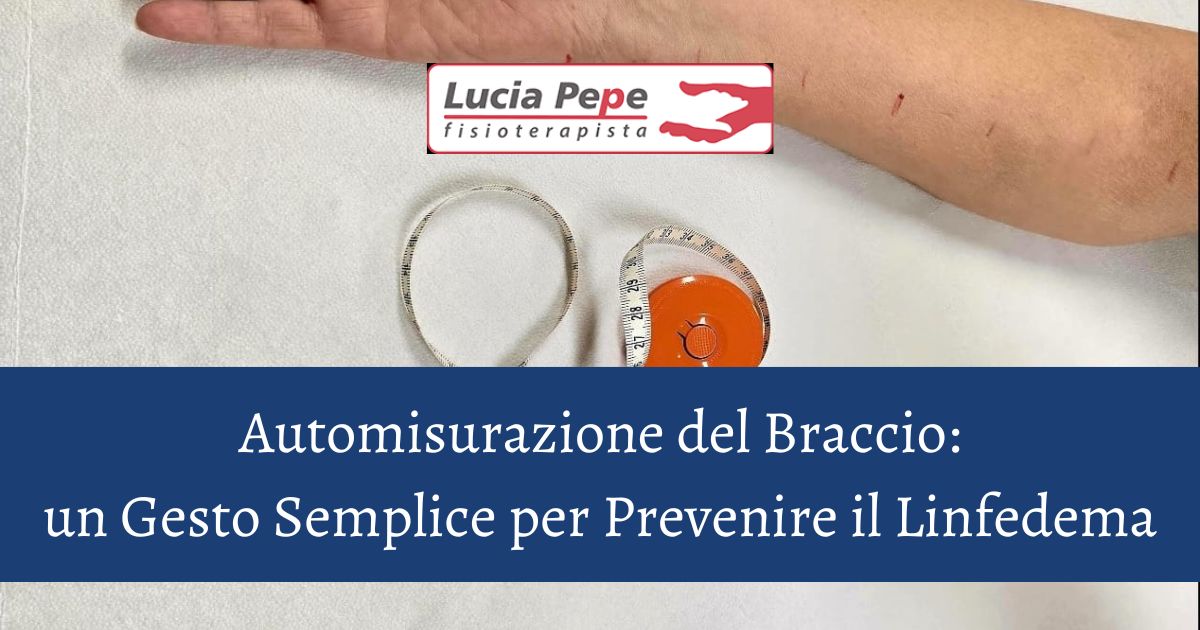Automisurazione del Braccio: un Gesto per Prevenire il Linfedema